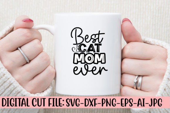 Best Cat Mom Ever SVG Cut File Graphics and Crafts Review