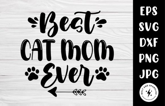 Best Cat Mom Ever, SVG Graphic: A Designer’s Review for Crafts and Graphics