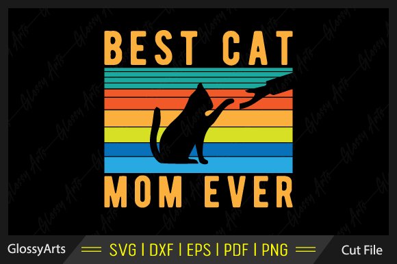 Best Cat Mom Ever Svg Printable Cut File Graphics Crafts