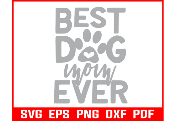 Best Dog Mom Ever Svg Bundle Graphics and Crafts