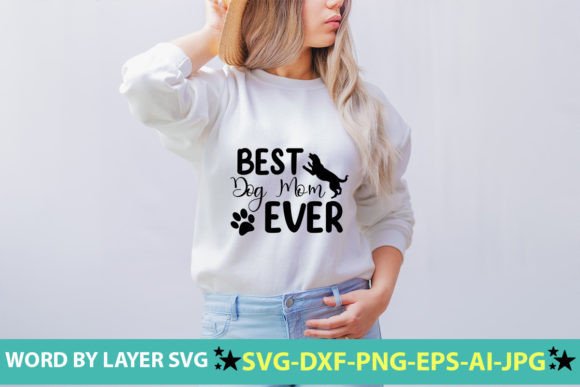 Best Dog Mom Ever SVG Cut File: Graphics and Crafts for Digital Publishing