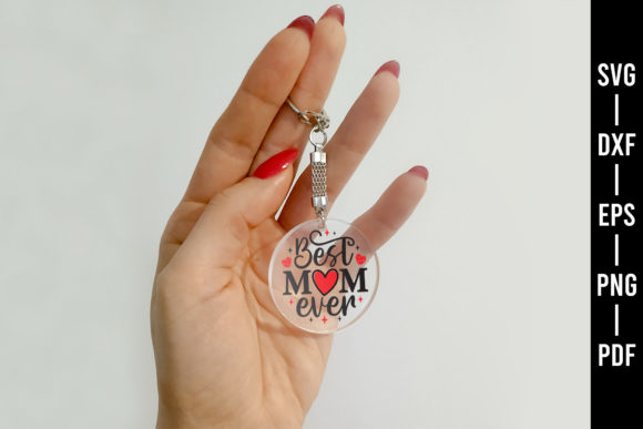 Best Mom Ever SVG Keychain SVG Graphics and Crafts