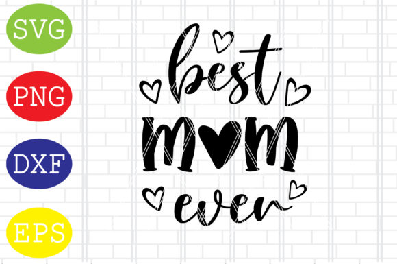 Best Mom Ever Svg, Mama Svg Graphics and Crafts Review