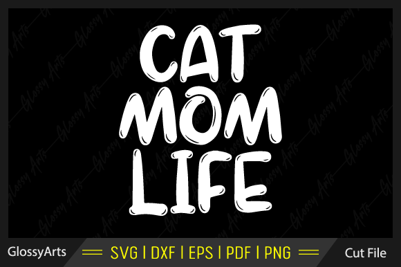 Cat Mom Life Svg Printable Cut File Graphics and Crafts