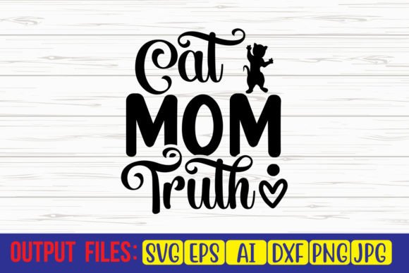 Cat Mom Truth SVG Cut File Graphics and Crafts Review