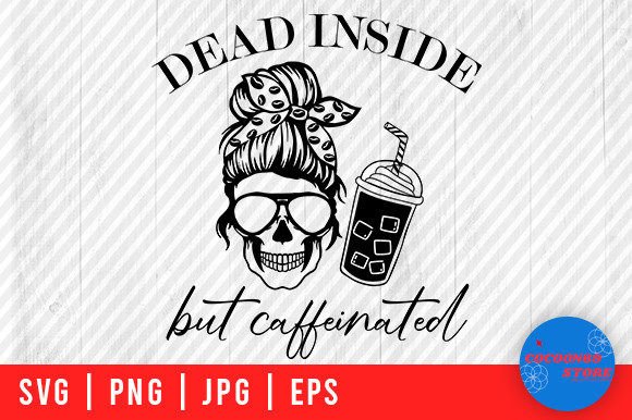 Dead Inside Coffee Mom Skull Svg Review