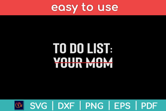 Funny to Do List Your Mom Sarcasm Svg Graphics in Crafts