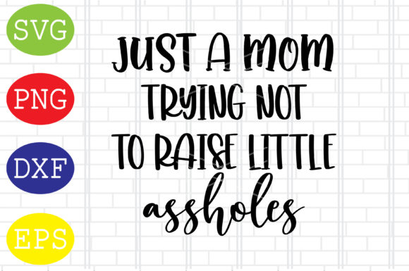 Just a Mom Trying Svg, Mama Svg Graphics and Crafts Review
