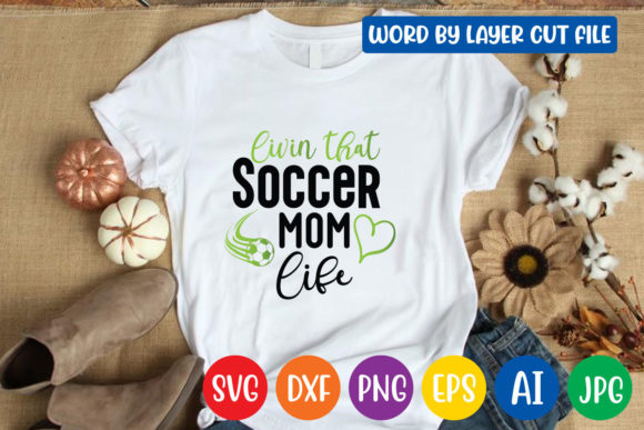 Livin That Soccer Mom Life Svg Design: Graphics and Crafts Review