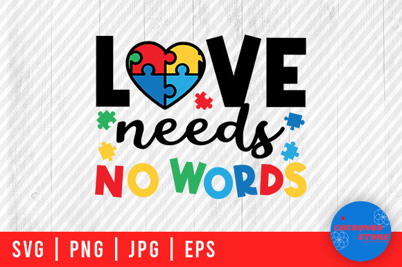 Love Needs No Words, Autism Mom Life Svg Graphics and Crafts Review