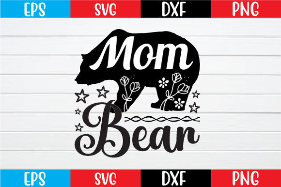 Mom Bear Svg Graphics and Crafts Review