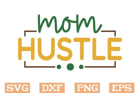 Mom Hustle Svg Graphics and Crafts Review