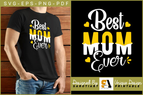 Mother s Day T-shirt Best Mom Ever SVG Graphics and Crafts