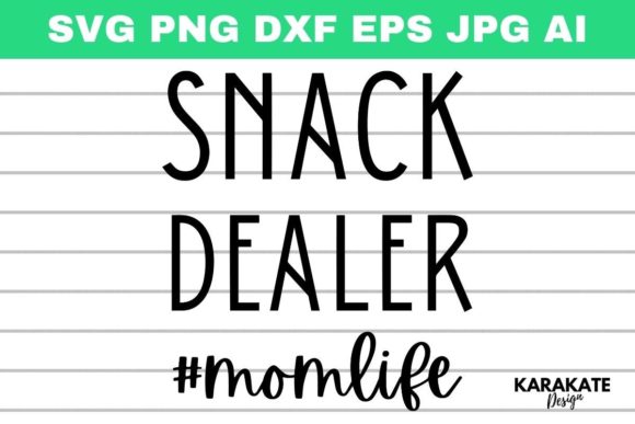 Snack Dealer, Mom Life SVG Graphics for Crafts