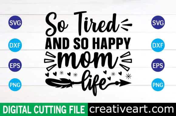So Tired and so Happy Mom Life Svg Desi Graphics in Crafts