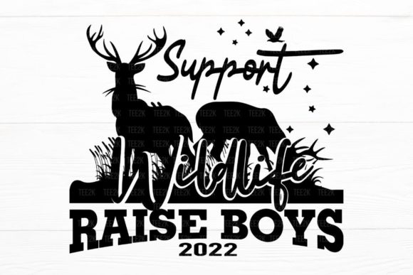 Support Wildlife Raise Boy Mom Gift SVG Graphics and Crafts
